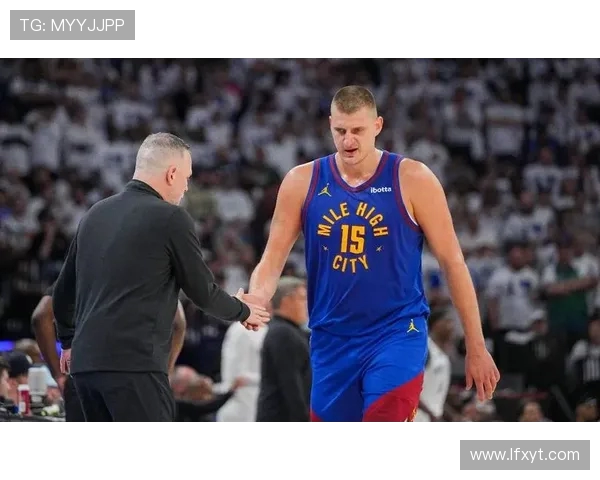 尼古拉约基奇如何改变NBA比赛格局与球队命运的传奇之路